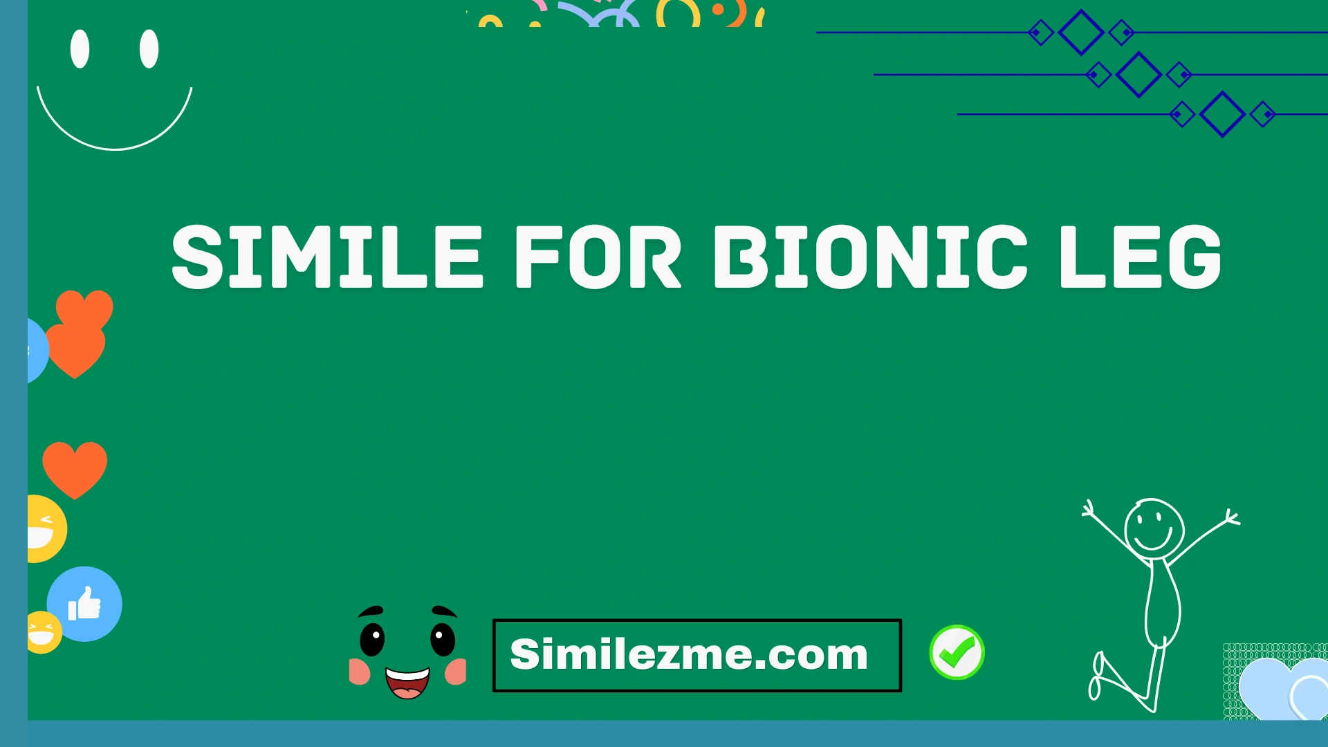 simile for bionic leg